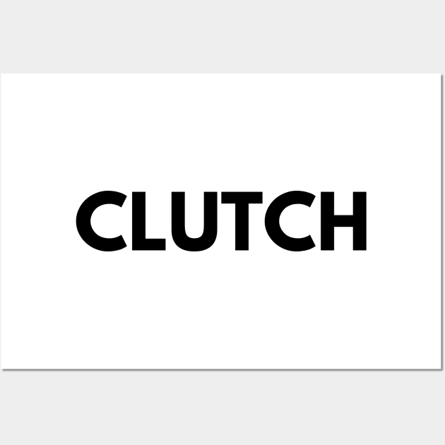 CLUTCH Wall Art by everywordapparel